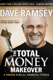 Dave Ramsey – The Total Money Makeover. A Proven Plan for Financial Fitness