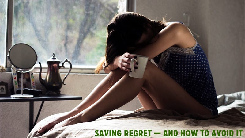 Saving Regret -- and How to Avoid It