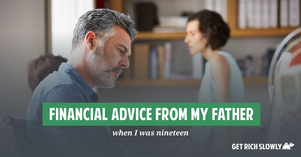 Financial advice from my father (when I was nineteen)