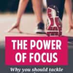 A lot of folks try to work on many goals at once. This is a mistake. If you want to succeed, develop the power of focus. Tackle one thing at a time.