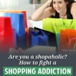 Like many people, I've suffered from compulsive spending. A shopping addiction is a scary, dangerous thing. Here are some strategies I've developed to deal with my own shopping addiction -- strategies that may help you, as well.