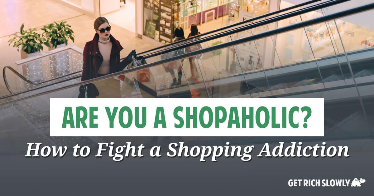 Are you a shopaholic? How to fight a shopping addiction
