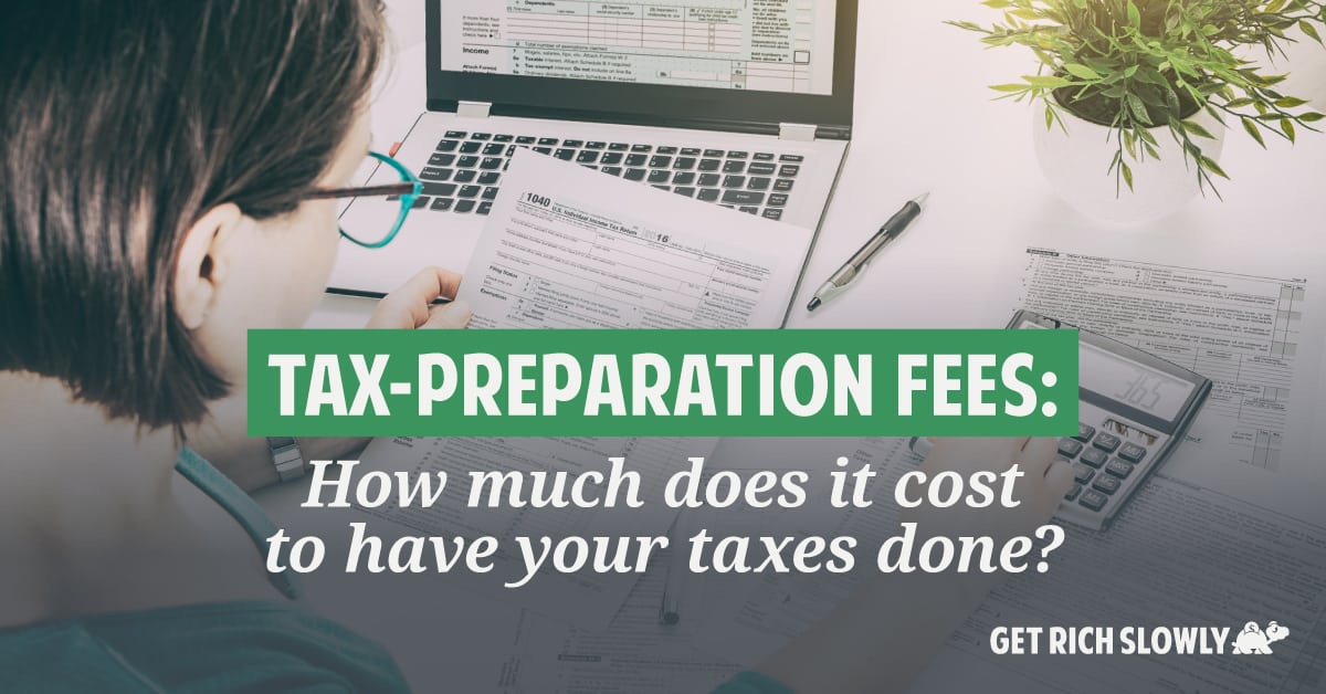 Tax-preparation fees: How much does it cost to have your taxes done?