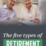 Retirement is no longer one thing. It's many things. Or many possibilities. Here are the five most common kinds of retirement in our current economy.